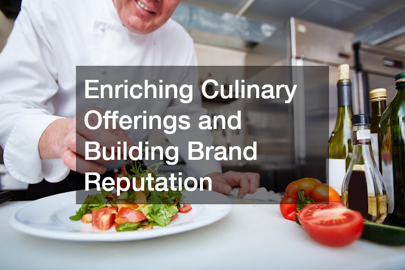Enriching Culinary Offerings and Building Brand Reputation