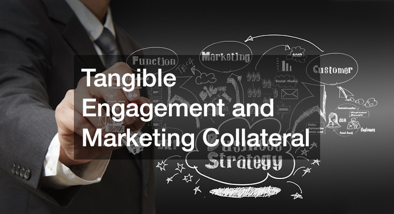 Tangible Engagement and Marketing Collateral
