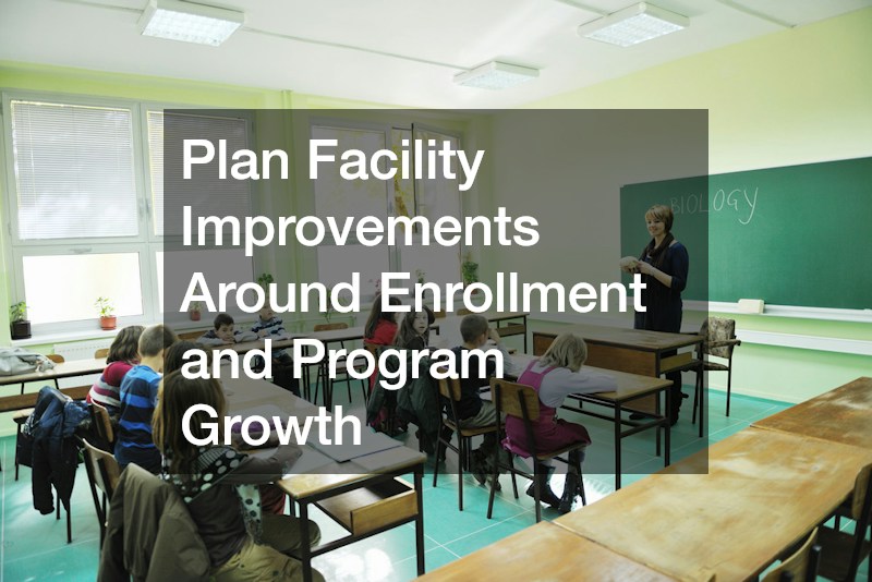 Plan Facility Improvements Around Enrollment and Program Growth