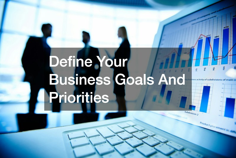 Define Your Business Goals And Priorities