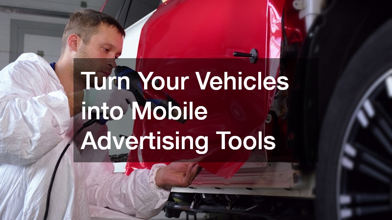 Turn Your Vehicles into Mobile Advertising Tools
