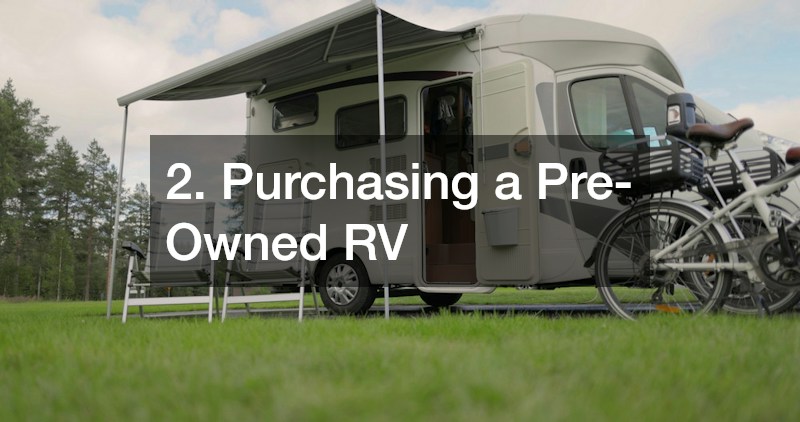 2. Purchasing a Pre-Owned RV