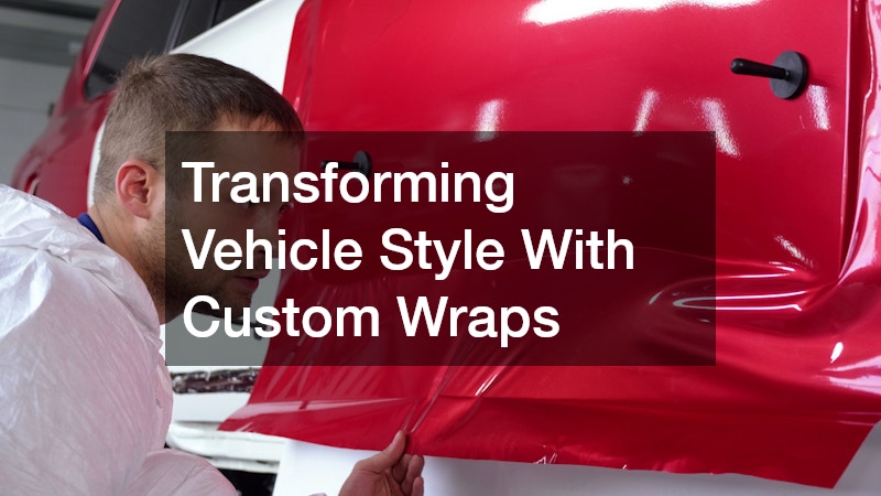 Transforming Vehicle Style With Custom Wraps