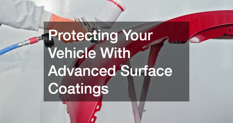 Protecting Your Vehicle With Advanced Surface Coatings