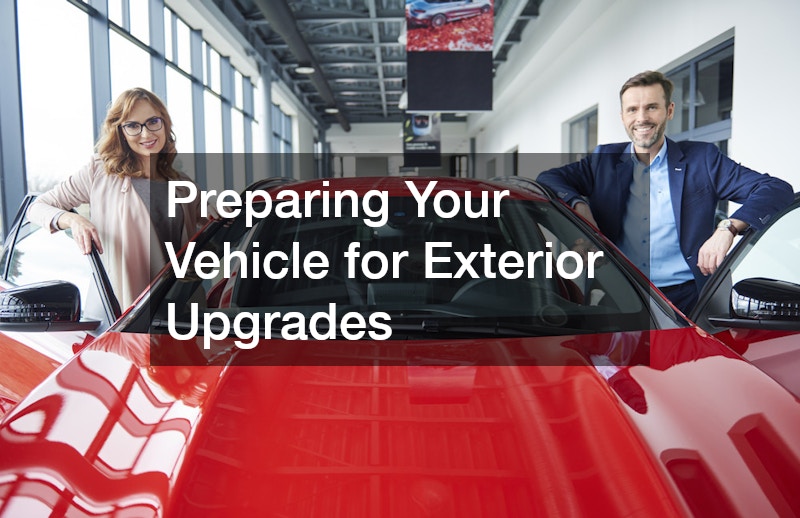 Preparing Your Vehicle for Exterior Upgrades
