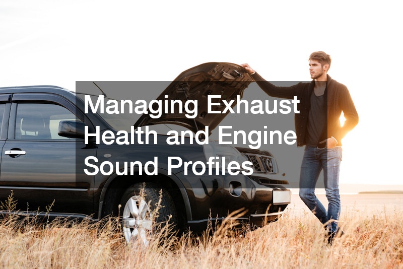 Managing Exhaust Health and Engine Sound Profiles