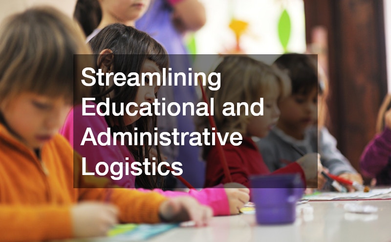 Streamlining Educational and Administrative Logistics