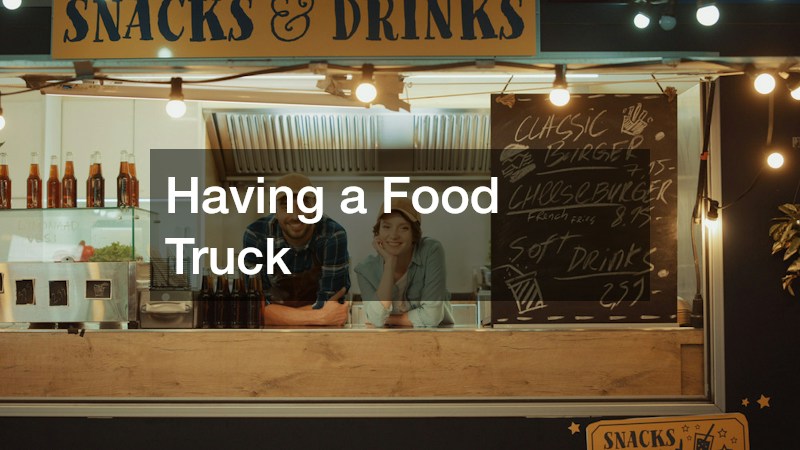 Having a Food Truck