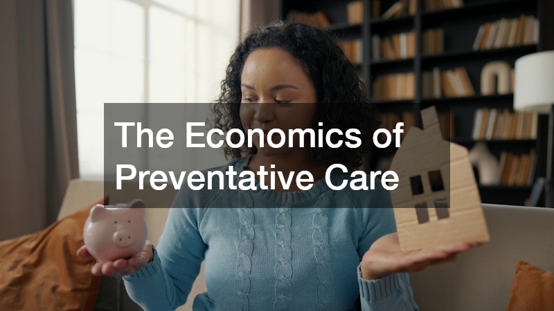The Economics of Preventative Care