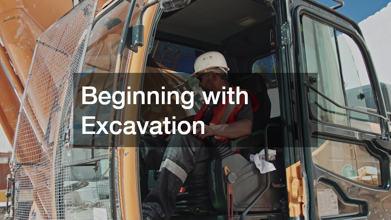 Beginning with Excavation
