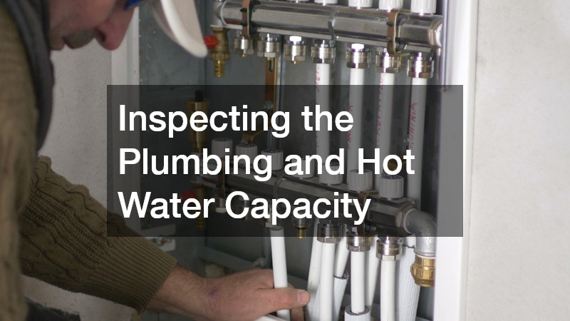 Inspecting the Plumbing and Hot Water Capacity