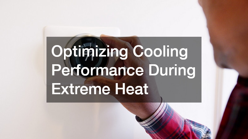 Optimizing Cooling Performance During Extreme Heat