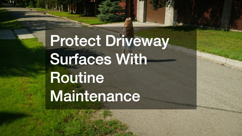Protect Driveway Surfaces With Routine Maintenance