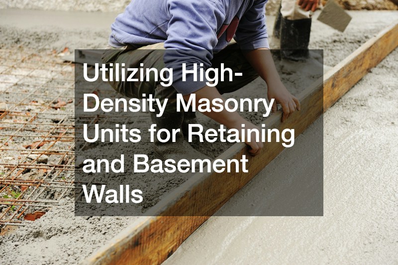 Utilizing High-Density Masonry Units for Retaining and Basement Walls