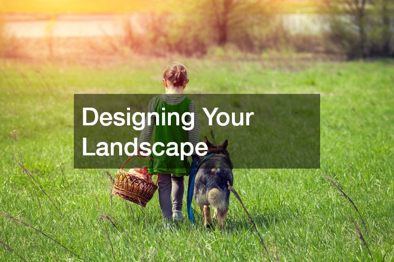 Designing Your Landscape