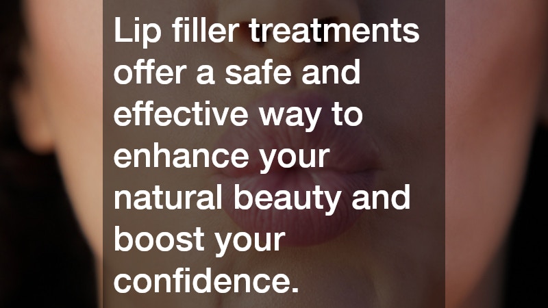 Lip filler treatments offer a safe and effective way to enhance your natural beauty and boost your confidence.