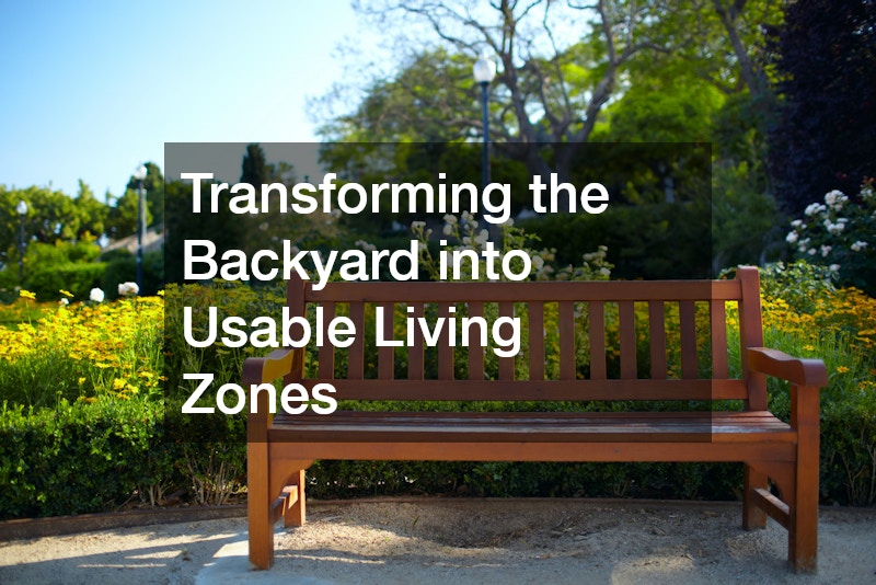 Transforming the Backyard into Usable Living Zones