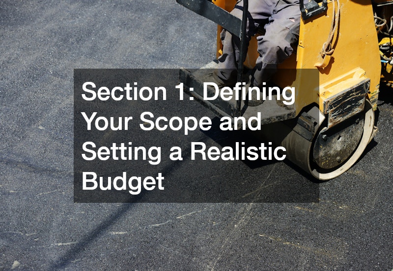 Section 1: Defining Your Scope and Setting a Realistic Budget