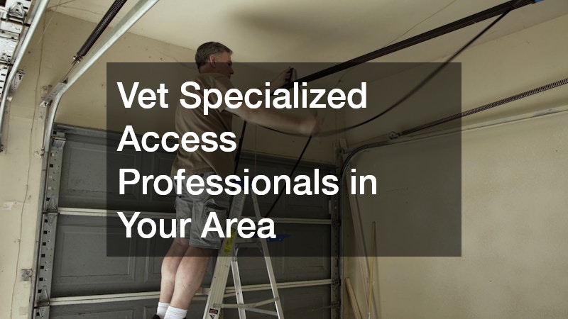Vet Specialized Access Professionals in Your Area