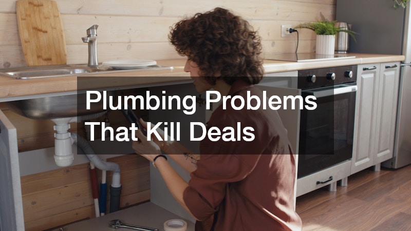 Plumbing Problems That Kill Deals