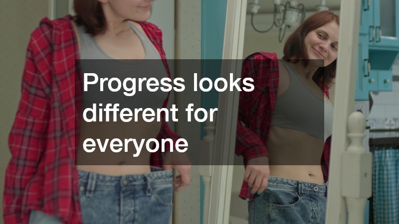 Progress looks different for everyone