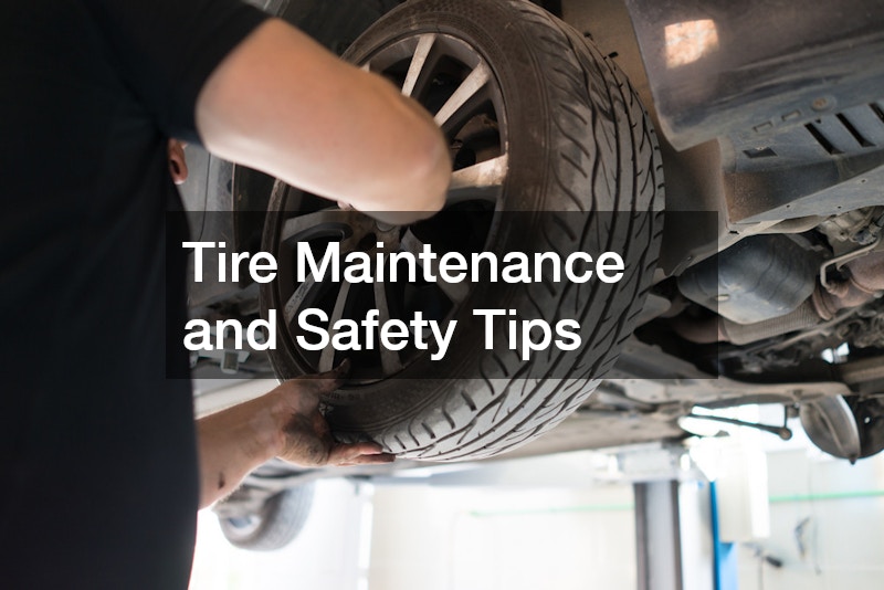 Tire Maintenance and Safety Tips