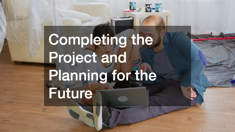 Completing the Project and Planning for the Future