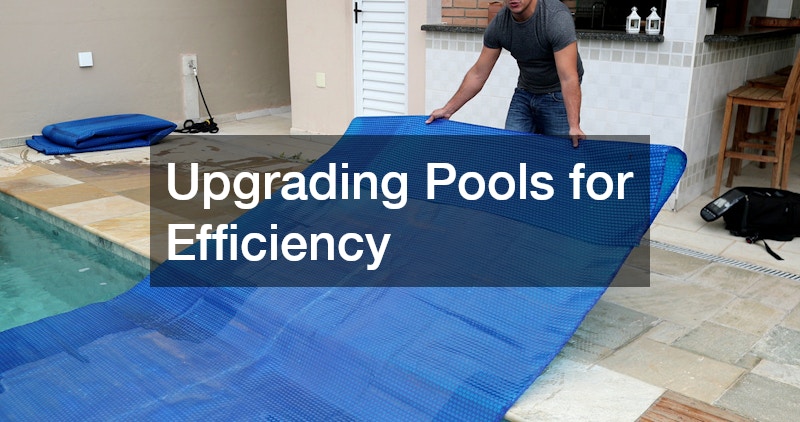 Upgrading Pools for Efficiency
