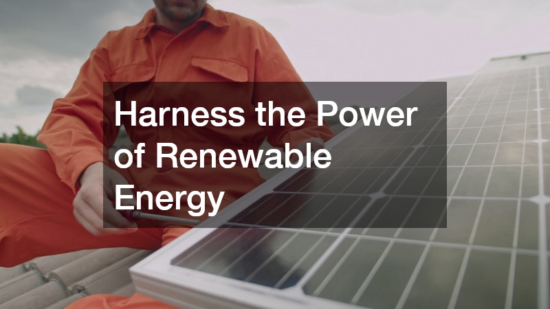 Harness the Power of Renewable Energy