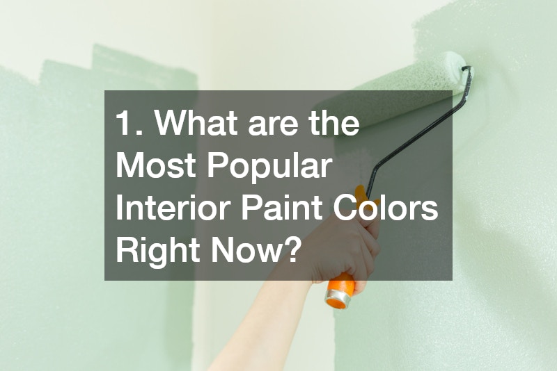 1. What are the Most Popular Interior Paint Colors Right Now?