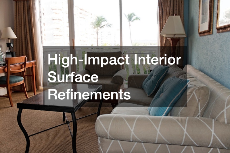 High-Impact Interior Surface Refinements