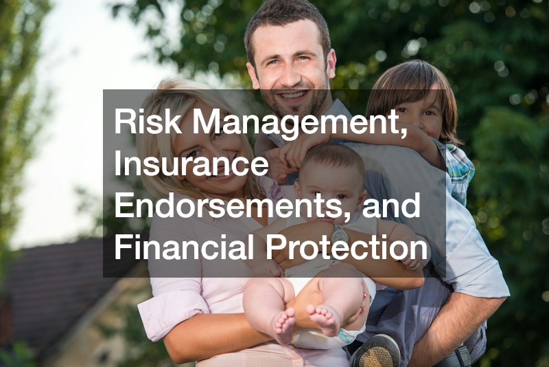Risk Management, Insurance Endorsements, and Financial Protection