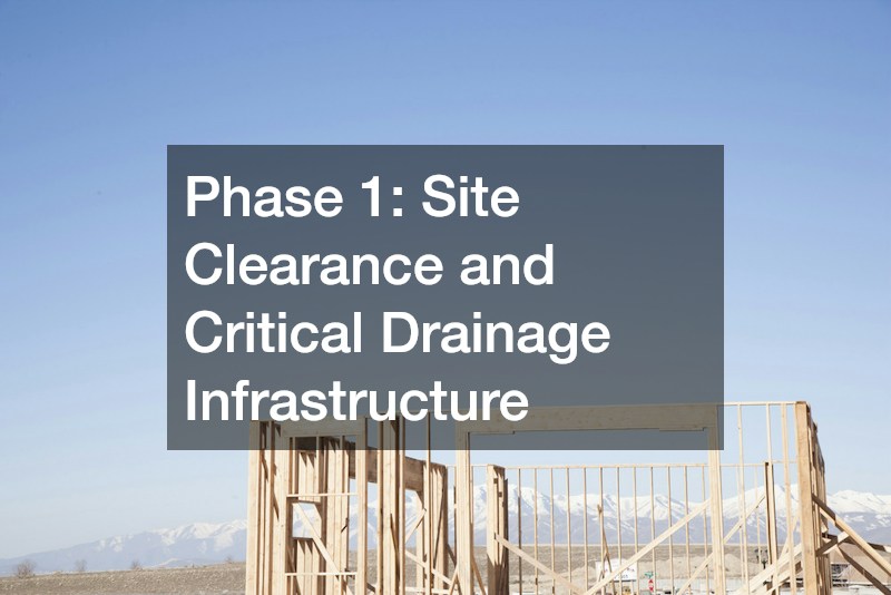 Phase 1: Site Clearance and Critical Drainage Infrastructure