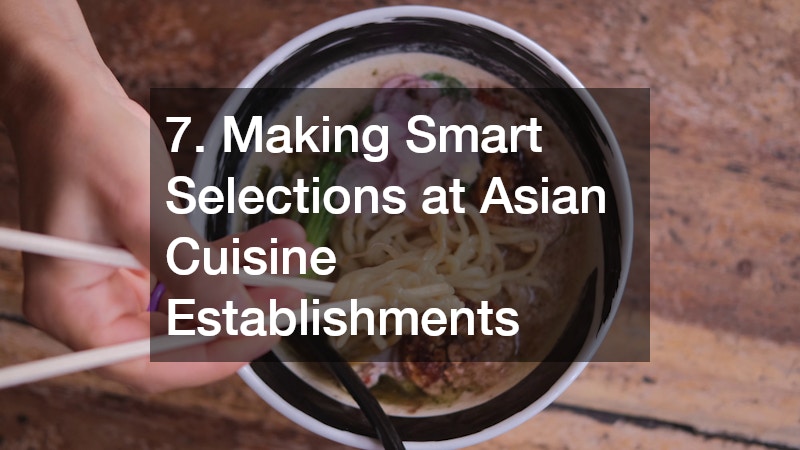 7. Making Smart Selections at Asian Cuisine Establishments