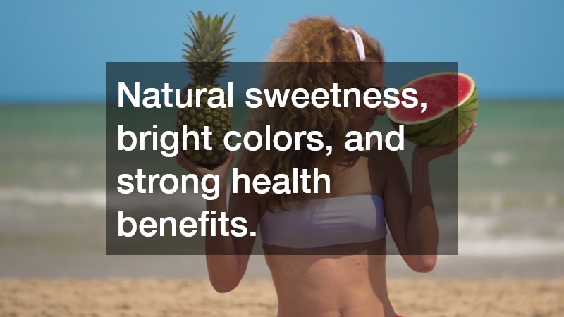 Natural sweetness, bright colors, and strong health benefits.