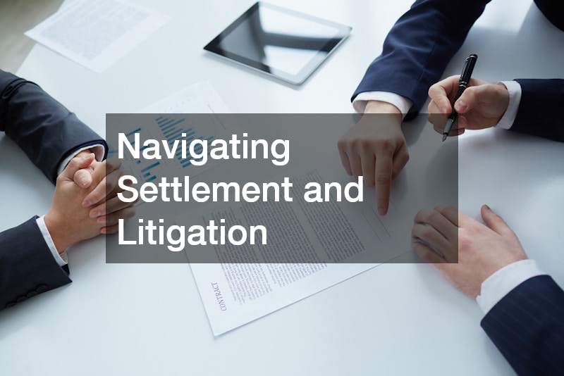 Navigating Settlement and Litigation