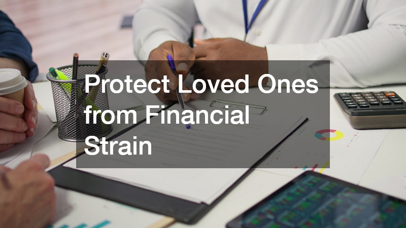 Protect Loved Ones from Financial Strain