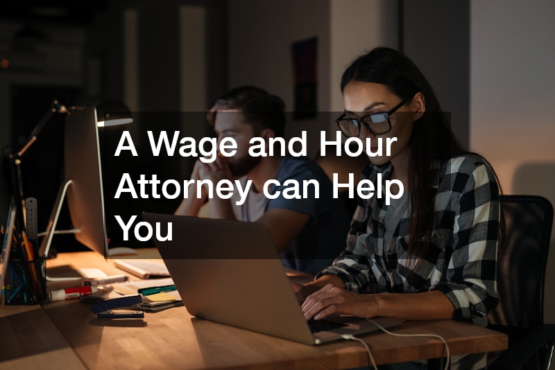 A Wage and Hour Attorney can Help You