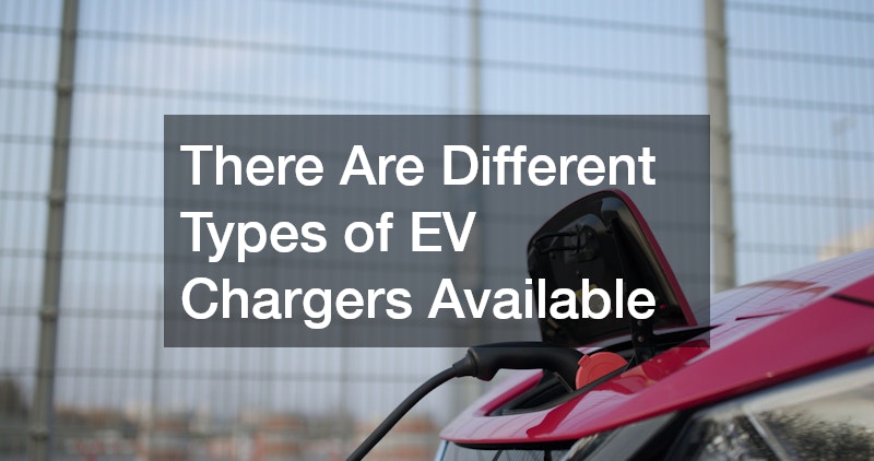 There Are Different Types of EV Chargers Available