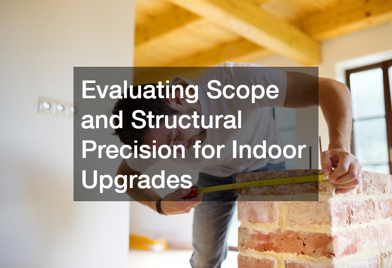 Evaluating Scope and Structural Precision for Indoor Upgrades