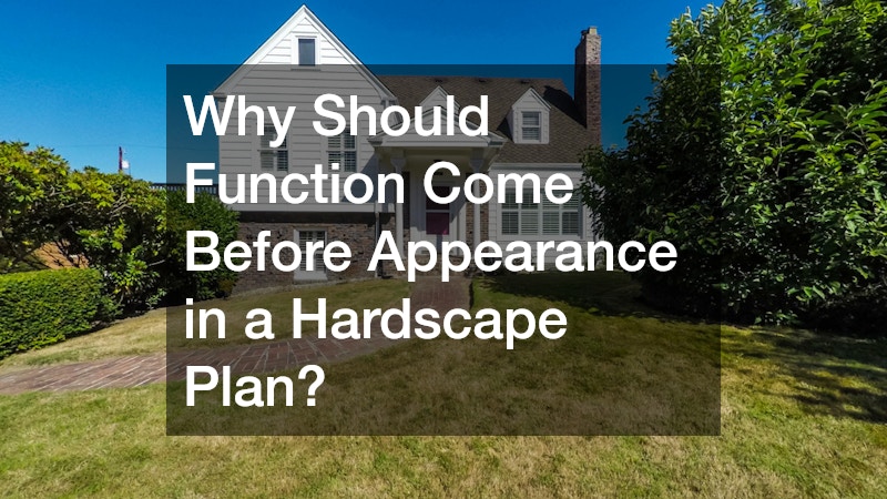 Why Should Function Come Before Appearance in a Hardscape Plan?