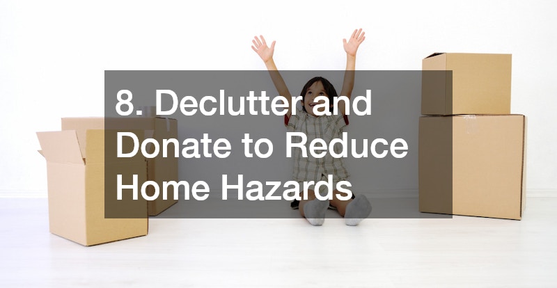 8. Declutter and Donate to Reduce Home Hazards