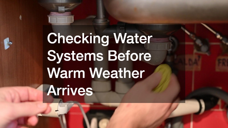 Checking Water Systems Before Warm Weather Arrives