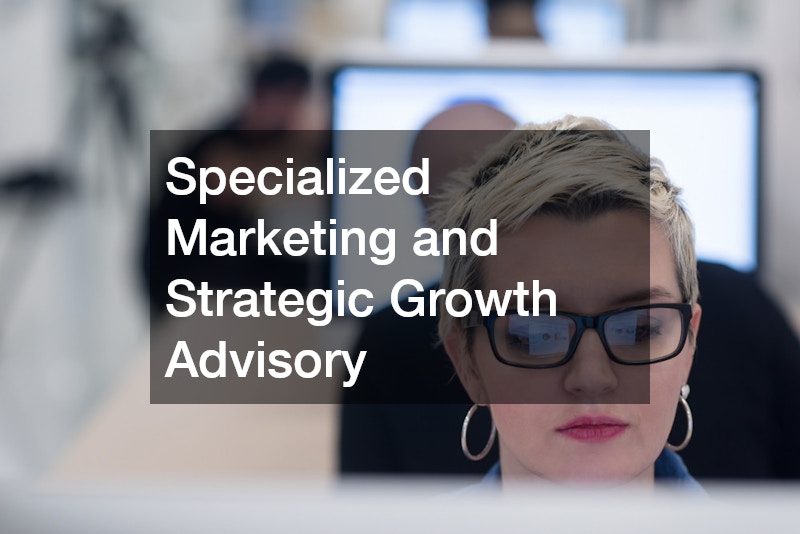 Specialized Marketing and Strategic Growth Advisory