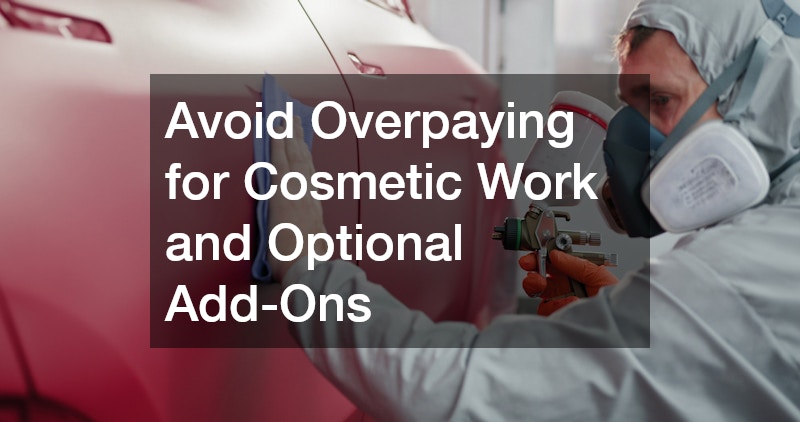 Avoid Overpaying for Cosmetic Work and Optional Add-Ons