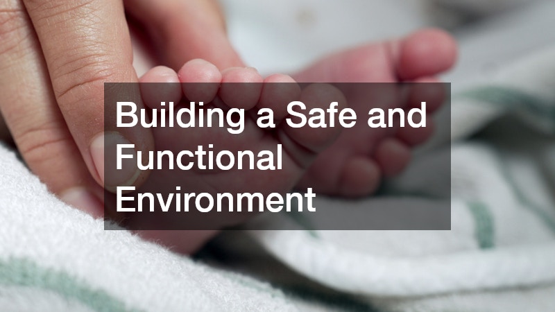 Building a Safe and Functional Environment