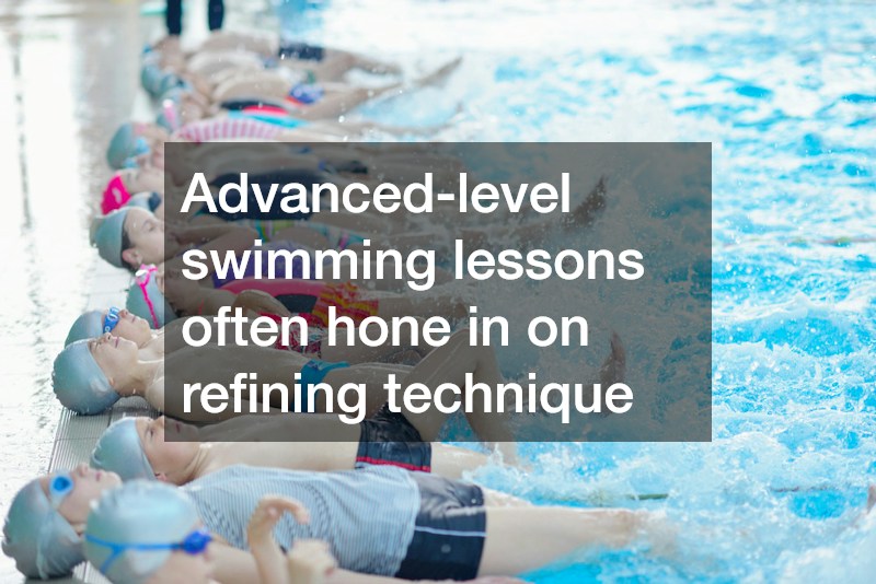 Advanced-level swimming lessons often hone in on refining technique