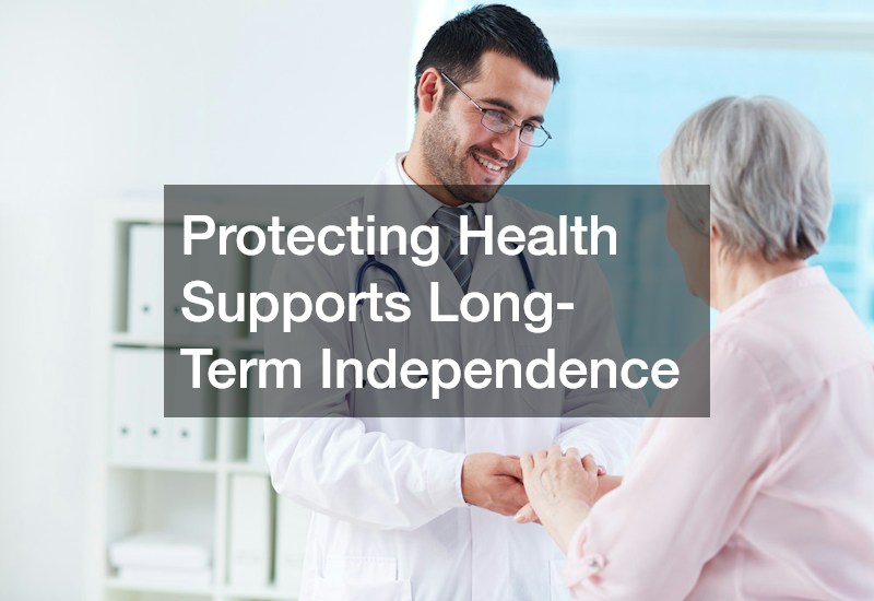Protecting Health Supports Long-Term Independence