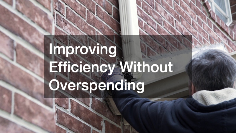 Improving Efficiency Without Overspending