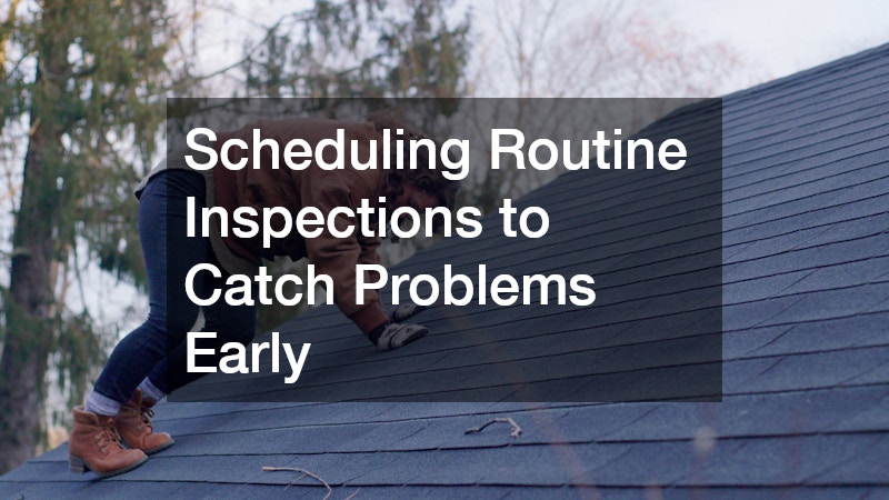 Scheduling Routine Inspections to Catch Problems Early